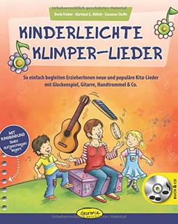 Kinderleichte Klimper-Lieder: So einfach begleiten ErzieherInnen neue und populäre Kita-Lieder mit Glockenspiel, Gitarre, Handtrommel & Co