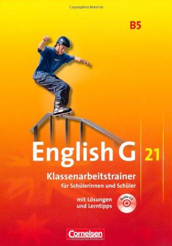 English G 21 - Ausgabe B: Band 5: 9. Schuljahr - Klassenarbeitstrainer mit Lösungen und CD