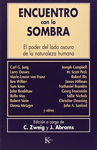 Encuentro con la sombra : el poder del lado oscuro de la naturaleza humana (Biblioteca de la Nueva Conciencia)