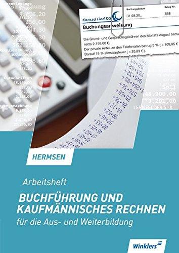 Buchführung und kaufmännisches Rechnen für die Aus- und Weiterbildung: Arbeitsheft