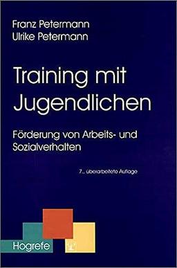 Training mit Jugendlichen: Förderung von Arbeits- und Sozialverhalten (Therapeutische Praxis)