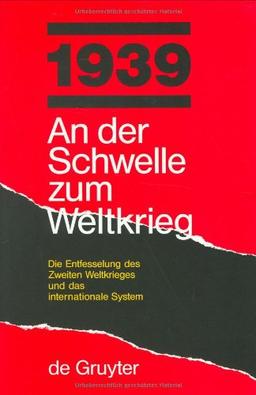 Neunzehnhundertneununddreißig, An der Schwelle zum Weltkrieg (Veroffentlichungen Der Historischen Komm) (Veröffentlichungen der Historischen Kommission zu Berlin)