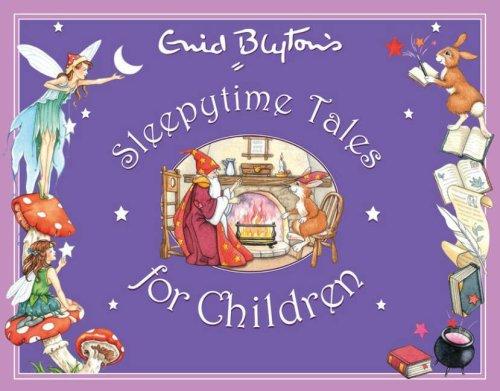 Enid Blyton's Sleepytime Tales for Children (Enid Blyton's Anthologies)