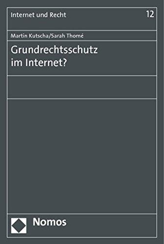 Grundrechtsschutz im Internet? (Internet und Recht)