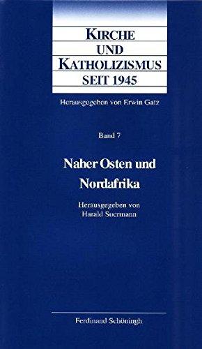 Kirche und Katholizismus seit 1945, Band 7: Naher Osten und Nordafrika