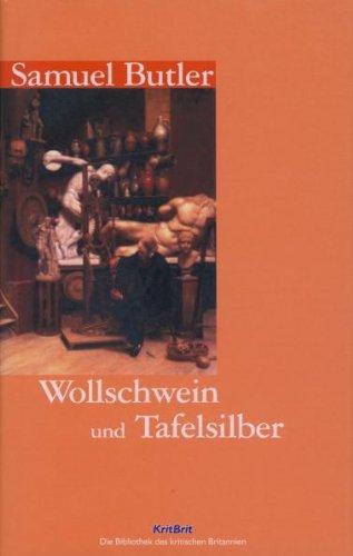 Wollschwein und Tafelsilber. Notizen eines viktorianischen Querdenkers