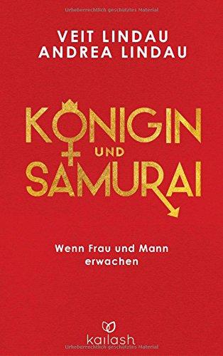 Königin und Samurai: Wenn Frau und Mann erwachen