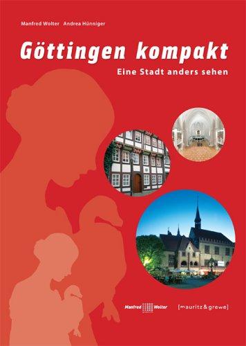 Göttingen Kompakt. Eine Stadt anders sehen