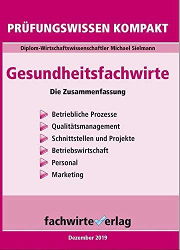 Gesundheitsfachwirte: Prüfungswissen kompakt: Die Zusammenfassung