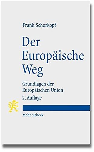 Der Europäische Weg: Grundlagen der Europäischen Union