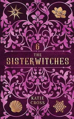 The Sisterwitches: Book 6