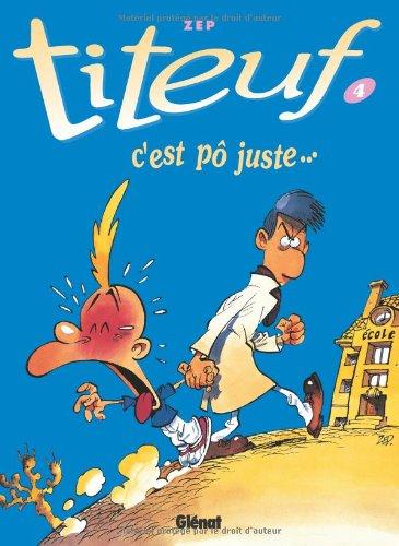 Titeuf. Vol. 4. C'est pô juste...