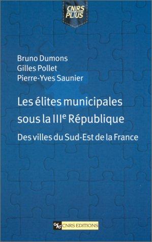 Les élites municipales sous la IIIe République : des villes du Sud-Est de la France