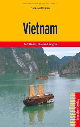 Vietnam: Mit Hanoi, Hue und Saigon