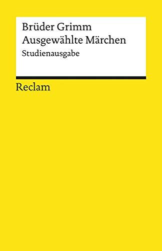 Ausgewählte Märchen: Studienausgabe (Reclams Universal-Bibliothek)