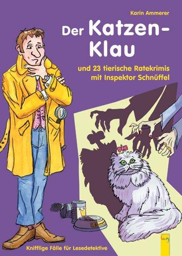 Inspektor Schnüffel. Der Katzenklau: und 23 tierische Ratekrimis mit Inspektor Schnüffel