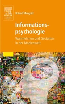 Informationspsychologie: Wahrnehmen und Gestalten in der Medienwelt (Sav Psychologie)