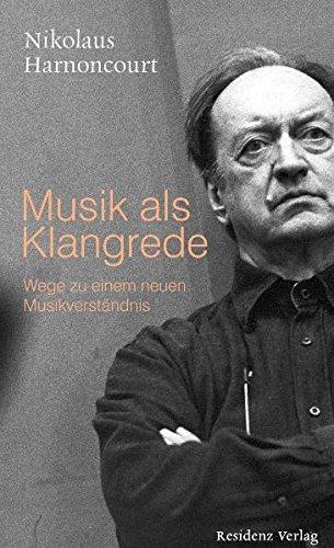 Musik als Klangrede: Wege zu einem neuen Musikverständnis