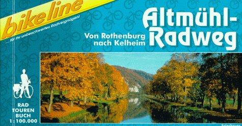 Bikeline Altmühl- Radweg. Von Rothenburg nach Kelheim