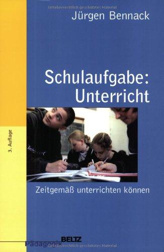 Schulaufgabe: Unterricht Zeitgemäß unterrichten können (Beltz Pädagogik / BildungsWissen Lehramt)