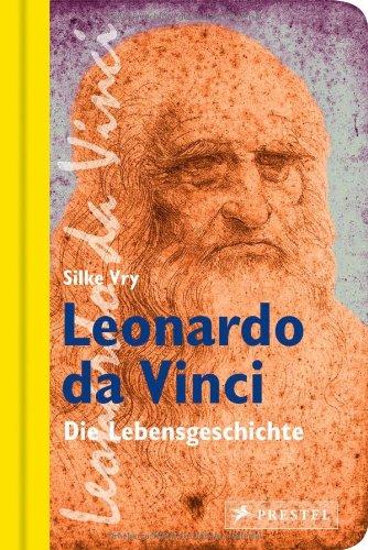 Leonardo da Vinci: Die Lebensgeschichte