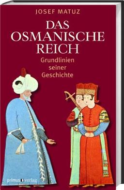 Das Osmanische Reich: Grundlinien seiner Geschichte