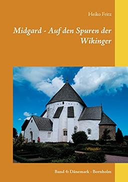 Midgard - Auf den Spuren der Wikinger: Band 4: Dänemark - Bornholm