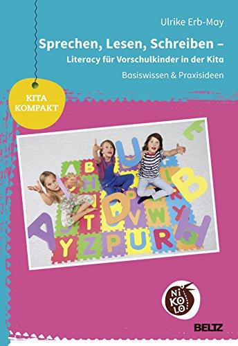 Sprechen, Lesen, Schreiben - Literacy für Vorschulkinder in der Kita: Basiswissen & Praxisideen