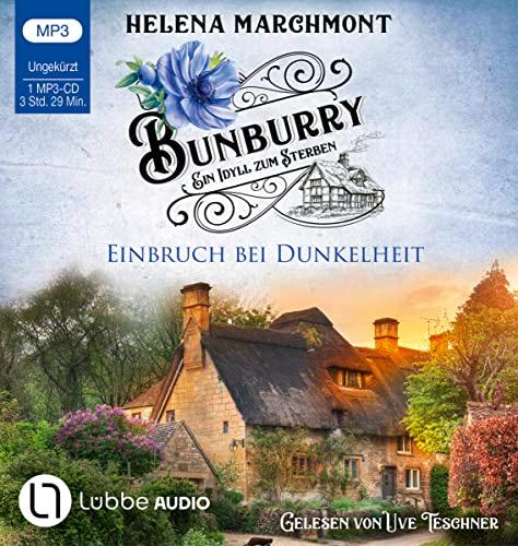 Bunburry - Einbruch bei Dunkelheit: Ein Idyll zum Sterben - Teil 14. Ungekürzt. (Ein englischer Cosy-Krimi, Band 14)