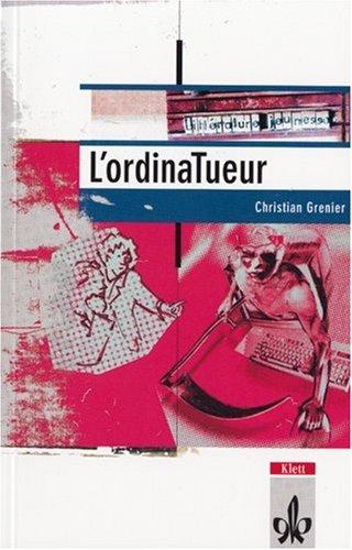 L'ordinaTueur. Litterature jeunesse. Für das 3., 4. und 5. Lernjahr. (Lernmaterialien)