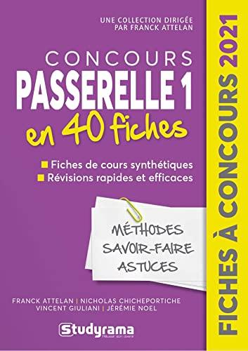 Concours Passerelle 1 en 40 fiches : méthodes, savoir-faire, astuces : 2021