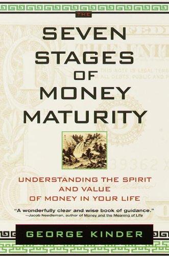 The Seven Stages of Money Maturity: Understanding the Spirit and Value of Money in Your Life