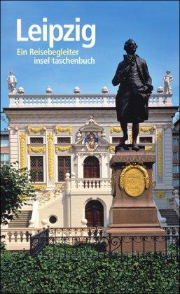 Leipzig: Ein Reisebegleiter (insel taschenbuch)