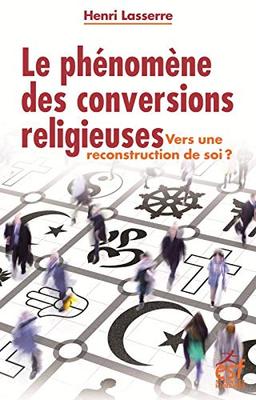 Le phénomène des conversions religieuses : vers une re-construction de soi ?