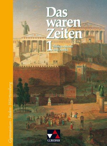 Das waren Zeiten - Baden-Württemberg: Das waren Zeiten D 1. Frühgeschichte und Antike: Gymnasium Baden-Württemberg