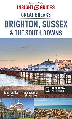 Insight Guides: Great Breaks Brighton, Sussex & the South Downs (Insight Great Breaks)