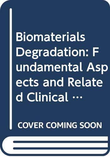 Biomaterials Degradation: Fundamental Aspects and Related Clinical Phenomena (European Material Research Society Momographs, Band 1)