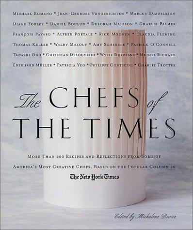 The Chefs of the Times: More Than 200 Recipes and Reflections from Some of America's Most Creative Chefs