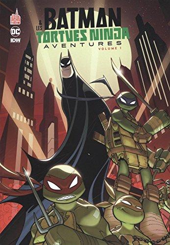 Batman & les Tortues ninja : aventures. Vol. 1