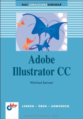 Adobe Illustrator CC (bhv Einsteigerseminar)