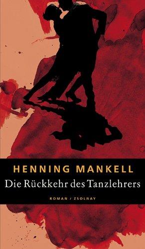 Die Rückkehr des Tanzlehrers: Roman