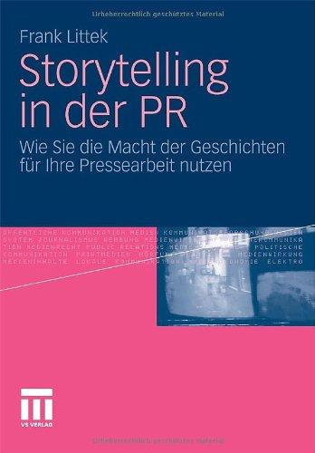 Storytelling in der PR: Wie Sie die Macht der Geschichten für Ihre Pressearbeit nutzen