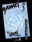 Games 3 (The Ideas Library)