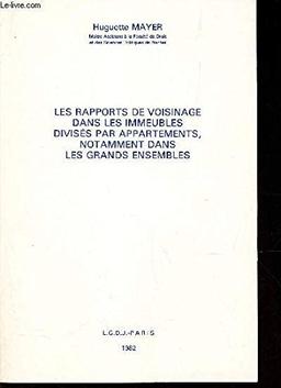 Les Rapports de voisinage dans les immeubles divisés par appartements, notamment dans les grands ensembles