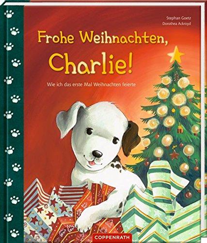 Frohe Weihnachten, Charlie!: Wie ich das erste Mal Weihnachten feierte