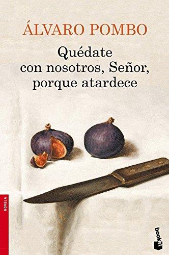 Quédate con nosotros, Señor, porque atardece (Novela y Relatos)