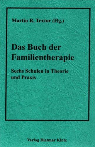 Das Buch der Familientherapie. Sechs Schulen in Theorie und Praxis