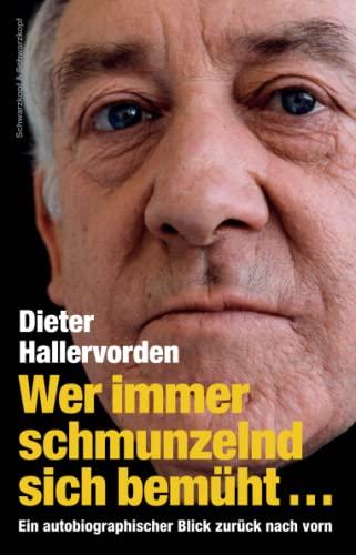 Wer immer schmunzelnd sich bemüht …: Ein autobiografischer Blick zurück nach vorn