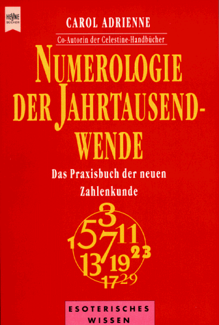 Numerologie der Jahrtausendwende. Das Praxisbuch der neuen Zahlenkunde.