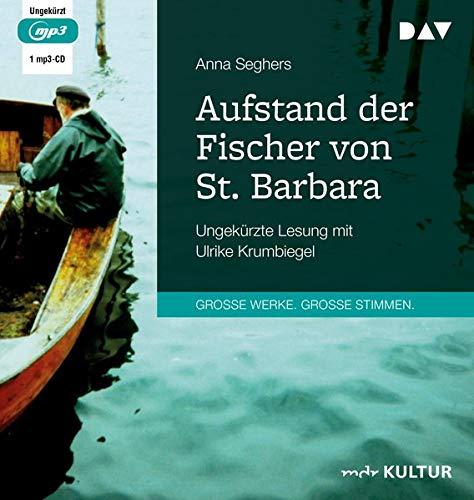 Aufstand der Fischer von St. Barbara: Ungekürzte Lesung mit Ulrike Krumbiegel (1 mp3-CD)